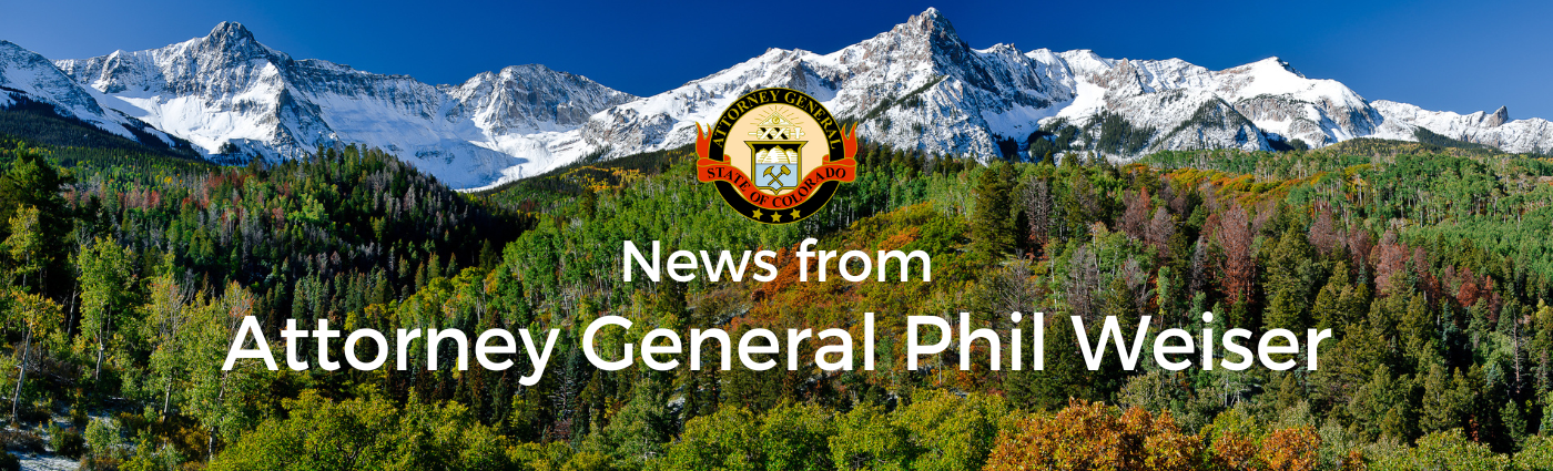 Colorado attorney general logo against mountain peaks background and text that reads News from Attorney General Phil Weiser
